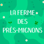 Les vacances d’été à la ferme de Prés-Mignons
